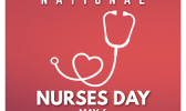 The National Nurses Day theme shines a light on “The Power of Nurses” in celebration of 5 million U.S. nurses, while International Nurses Day theme is “Our Nurses. Our Future. Empowered Nurses Save Lives.” National Nurses Day